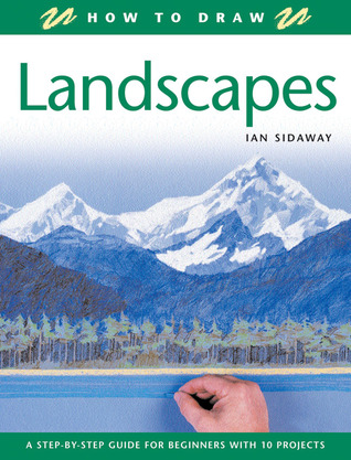 How To Draw Landscapes: A Step-by-step Guide For Beginners With 10 Projects (Paperback)