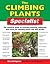 The Climbing Plants Specialist: The Essential Guide to Choosing, Planting, Improving and Caring for Climbing Plants and Wall Shrubs (Specialist Series)