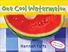 One Cool Watermelon (Things I Eat series)