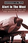 Alert in the West: A Luftwaffe Pilot on the Western Front