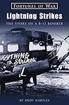 Lightning Strikes: The Story Of A B-17 Bomber (Fortunes of War)