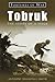Tobruk: The Story of a Siege (Fortunes of War)