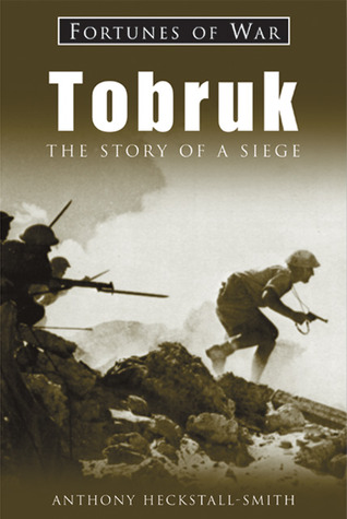 Tobruk: The Story of a Siege (Fortunes of War)