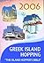 Independent Travellers Greek Island Hopping 2006: The Island Hopper's Bible (Independent Travellers - Thomas Cook)