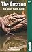 The Amazon, 2nd: The Bradt ...