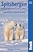 Bradt Spitsbergen: Svalbard, Franz Josef Land, Jan Mayen (Bradt Travel Guides)