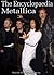 The Encyclopaedia Metallica by Malcolm Dome