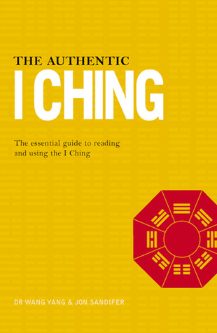 Authentic I Ching: The Three Classic Methods of Predict (Paperback)