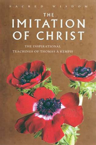 Imitation of Christ: The Inspirational Teachings of Thomas a Kempis (Sacred Wisdom)
