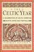 The Celtic Year: A Celebration of Celtic Christian Saints, Sites and Festivals