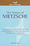 The Vision of Nietzsche (Spirit of Philosophy) The Vision of Nietzsche (Spirit of Philosophy)