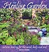 The Healing Garden: Natural Healing for the Mind, Body and Soul