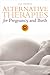Alternative Therapies for Pregnancy and Birth