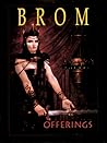 Offerings by Brom