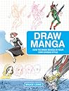 Draw Manga: How to Draw Manga In Your Own Unique Style