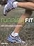 Running Fit: Advice and Programs to Get Fit Running