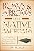 Bows & Arrows of the Native...