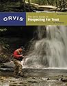 Orvis Guide to Prospecting for Trout, New and Revised: How To Catch Fish When There's No Hatch To Match