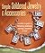 Simple Soldered Jewelry & Accessories: A Crafter's Guide to Fashioning Necklaces, Earrings, Bracelets & More