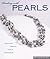 Beading with Pearls: Beautiful Jewelry, Simple Techniques (A Lark Jewelry Book)