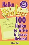 Haiku Stickies: 100 Haiku to Write & Leave Behind