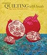 Creative Quilting with Beads: Bags, Aprons, Mini-Quilts & More Creative Quilting with Beads: Bags, Aprons, Mini-Quilts & More
