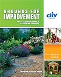 Grounds for Improvement (DIY): 40 Great Landscaping & Gardening Projects