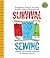 Survival Sewing: Emergency Fixes for the Rips, Snags & Tears of Everyday Life