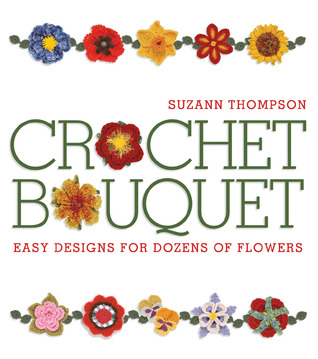 Crochet Bouquet: Easy Designs for Dozens of Flowers (Paperback)