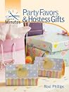 Party Favors & Hostess Gifts (Make It in Minutes) Party Favors & Hostess Gifts (Make It in Minutes)