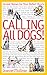 Calling All Dogs!: Grrreat ...