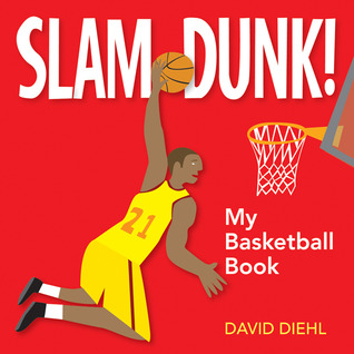 Slam Dunk! My Basketball Book (Board Book)