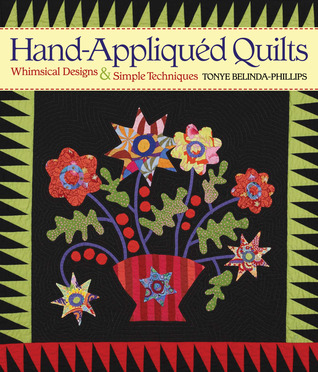 Hand-Appliqued Quilts: Whimsical Designs & Simple Techniques (Hardcover)