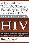 The First Year: HIV: An Essential Guide for the Newly Diagnosed