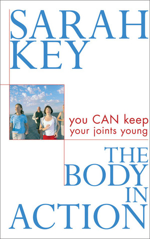 The Body in Action: You Can Keep Your Joints Young (Paperback)