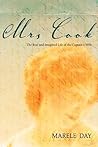 Mrs Cook: The Real and Imagined Life of the Captain's Wife
