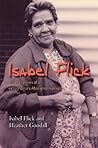 Isabel Flick: The Many Lives of an Extraordinary Aboriginal Woman Isabel Flick: The Many Lives of an Extraordinary Aboriginal Woman