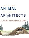 Animal Architects by John  Nicholson