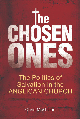 The Chosen Ones: The Politics of Salvation in the Anglican Church