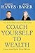 Coach Yourself to Wealth: Live the Life You Want