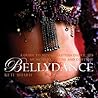 Bellydance: A Guide to Middle Eastern Dance, Its Music, Its Culture and Costume