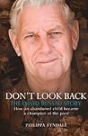 Don't Look Back: The David Bussau Story: How an Abandoned Child Became a Champion of the Poor