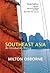 Southeast Asia by Milton E. Osborne