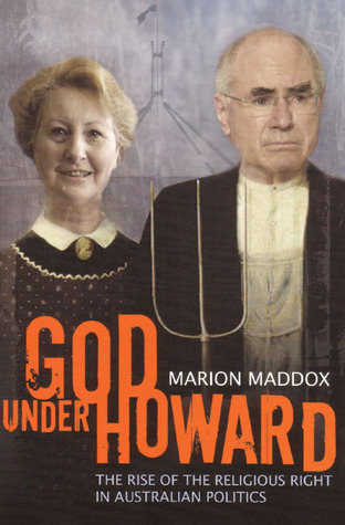 God Under Howard: The Rise of the Religious Right in Australian Politics (Paperback)