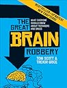 The Great Brain Robbery: What Everyone Should Know About Teenagers and Drugs