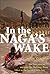 In the Naga's Wake: The Fir...