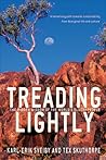 Treading Lightly: The Hidden Wisdom of the World's Oldest People Treading Lightly: The Hidden Wisdom of the World's Oldest People