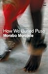 How We Buried Puso by Morabo Morojele