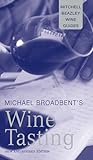 Michael Broadbent's Wine Tasting (Mitchell Beazley Wine Guides) Michael Broadbent's Wine Tasting (Mitchell Beazley Wine Guides)