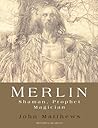 Merlin: Shaman, Prophet, Magician